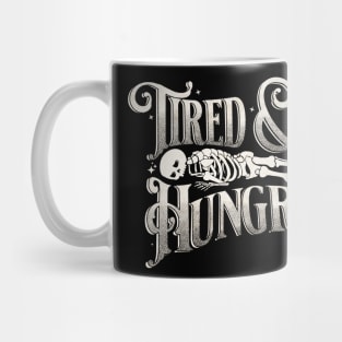 Tired and Hungry Mug